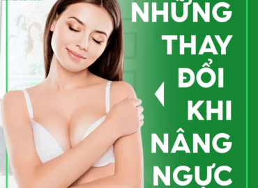 NHỮNG THAY ĐỔI KHI NÂNG NGỰC